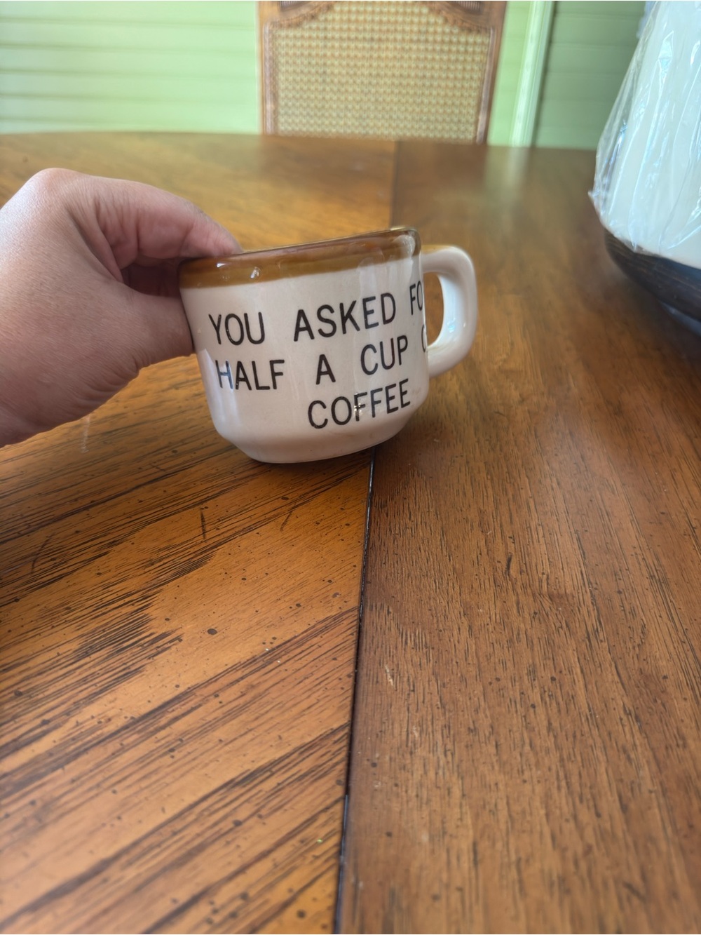 Ceramic Coffee Cup with Brown Rim - 'You Asked For Half A Cup'